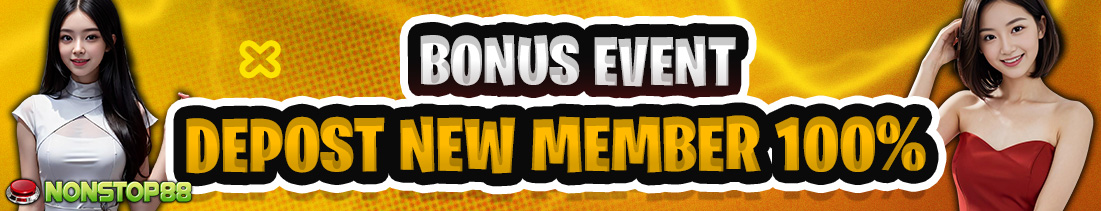 EVENT BONUS NEW MEMBER 100%