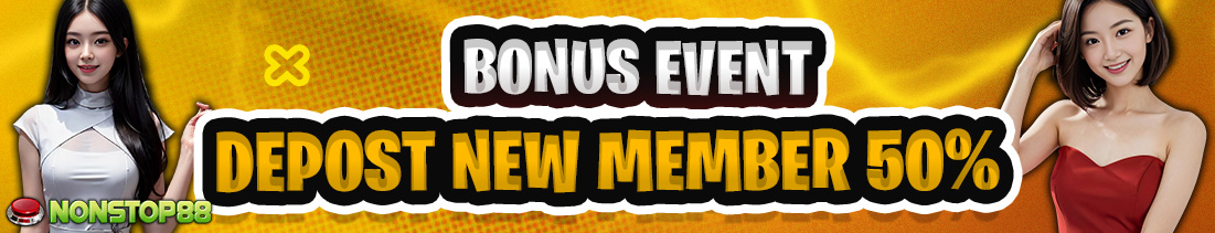 BONUS EVENT DEPOSIT NEW MEMBER NONSTOP88